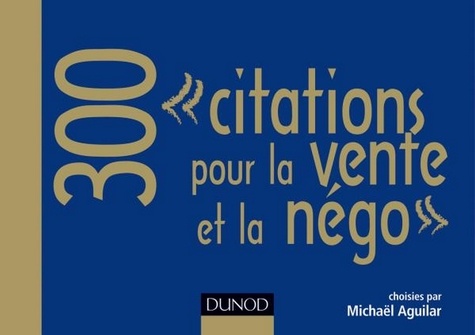 Michaël Aguilar - 300 citations pour la vente et la négo.