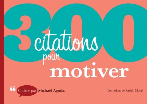 Michaël Aguilar - 300 citations pour motiver.