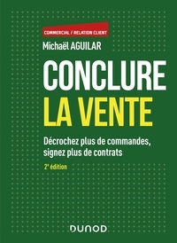 Michaël Aguilar - Conclure la vente - Décrochez plus de commandes, signez plus de contrats.