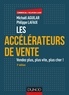 Michaël Aguilar et Philippe Lafaix - Les accélérateurs de vente - Vendez plus, plus vite, plus cher !.