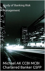 A Study of Banking Risk Management