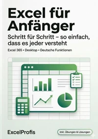 Excel für Anfänger: Schritt für Schritt – so einfach, dass es jeder versteht