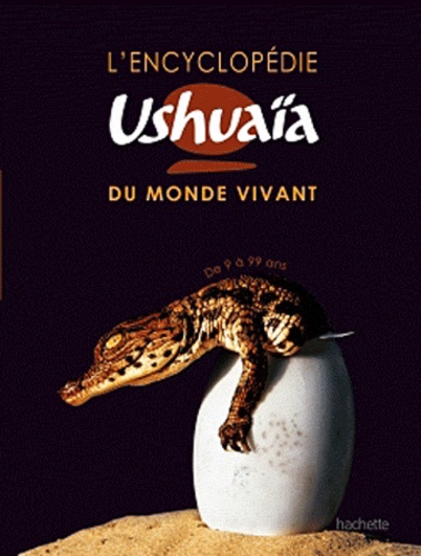 Michael Allaby et Ben Morgan - L'encyclopédie Ushuaïa du monde vivant.