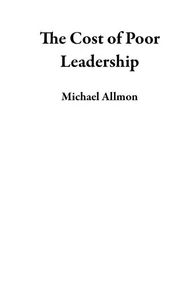 The Cost of Poor Leadership