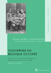 Gouverner en Belgique occupée : Oscar von der Lancken-Wakenitz