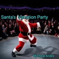 Santa's Vacation Party - Micheal Andre, #3