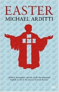 Michael Arditti - Easter.