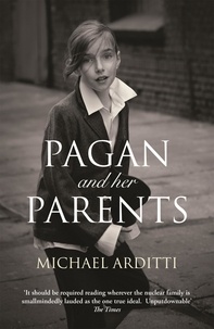 Michael Arditti - Pagan and Her Parents.