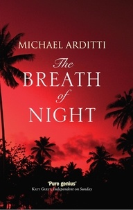 Michael Arditti - The Breath of Night.