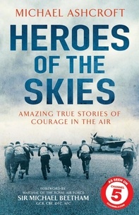 Michael Ashcroft - Heroes of the Skies.