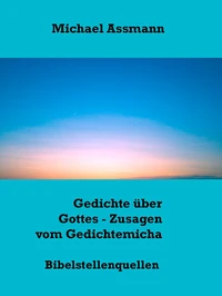 Gedichte über Gottes - Zusagen vom Gedichtemicha