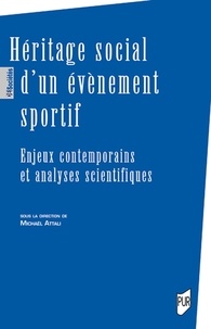 Michaël Attali - Héritage social d'un évènement sportif - Enjeux contemporains et analyses scientifiques.