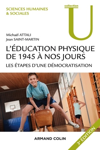 L'éducation physique de 1945 à nos jours - 3e éd.. Les étapes d'une démocratisation 3e édition
