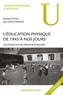 Michaël Attali et Jean Saint-Martin - L'éducation physique de 1945 à nos jours - Les étapes d'une démocratisation.