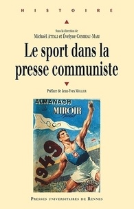 Michaël Attali et Evelyne Combeau-Mari - Le sport dans la presse communiste.