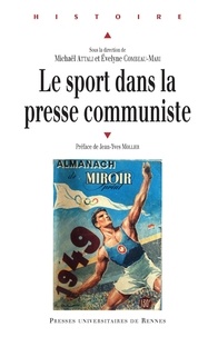 Michaël Attali et Evelyne Combeau-Mari - Le sport dans la presse communiste.