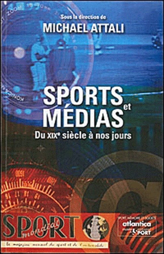 Michaël Attali - Sports et médias - Du XIXe siècle à nos jours.