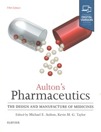 Michael Aulton et Kevin Taylor - Aulton's Pharmaceutics - The Design and Manufacture of Medicines.