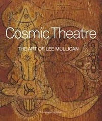 Michael Auping - Cosmic Theatre - The Art Of Lee Mullican.