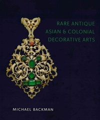 Michael Backman - Rare antique asian & colonial decorative arts.