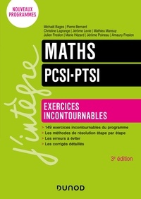 Michaël Bages et Pierre Bernard - Maths PCSI-PTSI - Exercices incontournables. Nouveaux programmes.