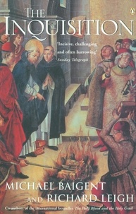 Michael Baigent et Richard Leigh - The Inquisition.