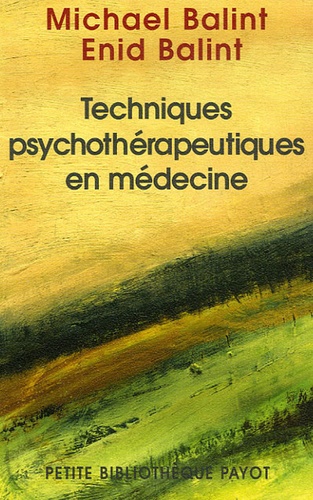Michael Balint et Enid Albu- Eichholtz - Techniques psychothérapeutiques en médecine.