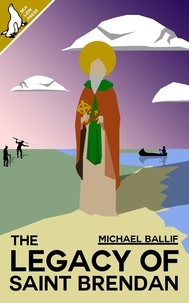  Michael Ballif - The Legacy of Saint Brendan.