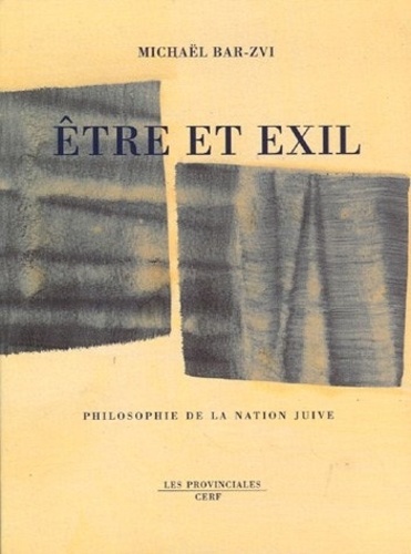 Michaël Bar-Zvi - Etre et exil, philosophie de la nation juive.