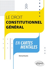 Michaël Bardin - Le droit constitutionnel général en cartes mentales.