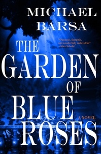  Michael Barsa - The Garden of Blue Roses.