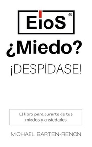 Téléchargez des ebooks gratuitement pour mobile EioS - ¿Miedo? ¡Despídase! - El libro de autoayuda contra la ansiedad y el estrés