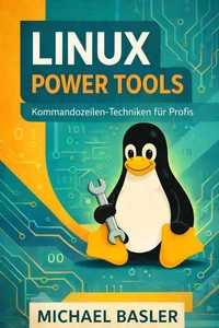 Linux Power Tools – Produktiver im Terminal
