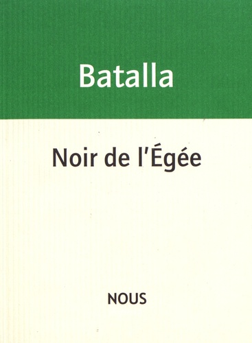 Michaël Batalla - Noir de l'Egée.