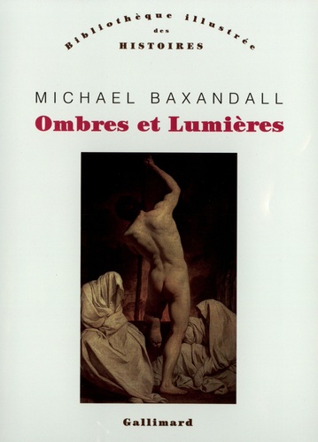 Michael Baxandall - Ombres et lumières.