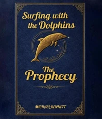The Prophecy (Surfing with the Dolphins Book 5)