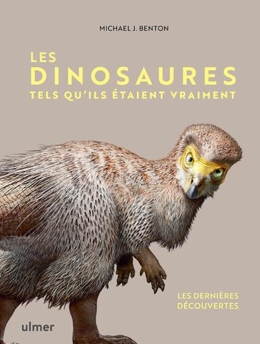 Les dinosaures tels qu'ils étaient vraiment. Les dernières découvertes