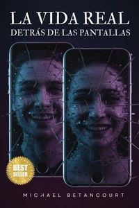 LA VIDA REAL detrás de las pantallas: Cómo vencer la comparación, el miedo al futuro y la ansiedad digital