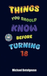 Things You Should Know Before Turning 18