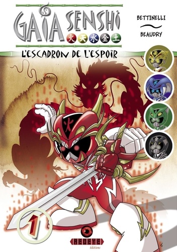 Michaël Bettinelli et Emmanuel Beaudry - Gaïa Senshi - L'escadron de l'espoir Tome 1 : .