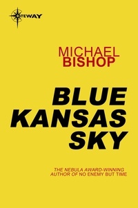 Michael Bishop - Blue Kansas Sky.