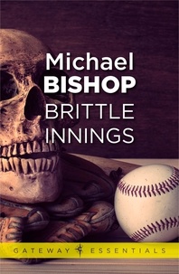 Michael Bishop - Brittle Innings.
