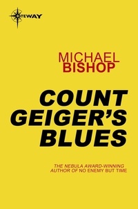 Michael Bishop - Count Geiger's Blues.