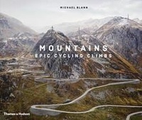 Michaël Blann - Mountains - Epic cycling climbs.