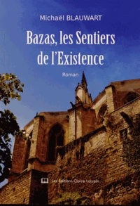 Bazas, les sentiers de l'existence