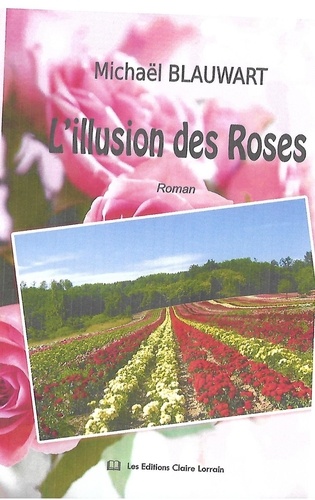Michaël Blauwart - L'Illusion des Roses.