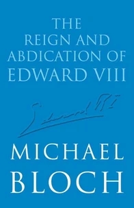 The Reign and Abdication of Edward VIII