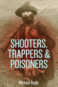  Michael Bogle - Shooters, Trappers &amp; Poisoners.