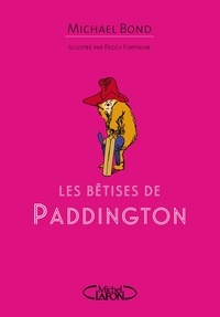 Michael Bond - Paddington - Romans  : Les bêtises de Paddington - BETISES DE PADDINGTON -LES [NUM].