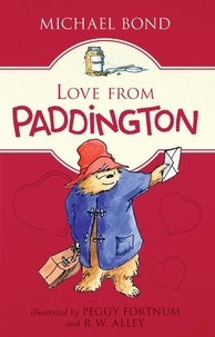 Michael Bond et Peggy Fortnum - Love from Paddington.